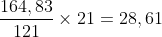 Frac{164,83}{121}times 21=28,61
