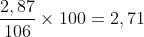 Frac{2,87}{106}times 100=2,71